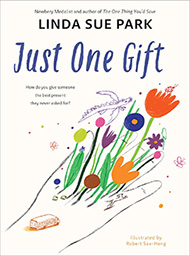 Just One Gift by Linda Sue Park and Robert Sae-Heng published by Clarion Books